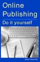 Online Publishing - do it yourself 1491296844 Book Cover