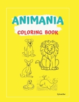 Animania - Coloring Book for Kids: Animal coloring book for kids between 2 to 6 years of age B0CN3JYFMY Book Cover