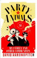 Party Animals: Growing Up Communist 0099478978 Book Cover