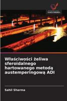 Wlasciwosci zeliwa sferoidalnego hartowanego metoda austemperingowa ADI (Polish Edition) 6208932327 Book Cover