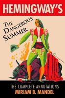 Hemingway's The Dangerous Summer: The Complete Annotations 0810860147 Book Cover