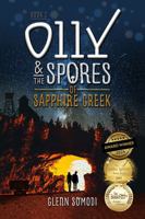 Olly & the Spores of Sapphire Creek: Book 2 B0G2HCQ24Z Book Cover