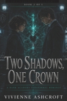 Two Shadows, One Crown B0H46K7BVS Book Cover