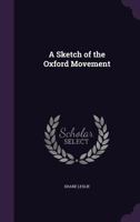 A Sketch of the Oxford Movement B0CMGD4CK2 Book Cover