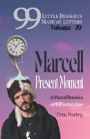 99 Little Desserts Made of Letters Volume 20 "Present Moment": -Short and Fun Poems, Spirituality, Love, Joy, Romantic Tales, Short Stories, and More B0GJZLGMP1 Book Cover
