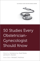 50 Studies Every Obstetrician and Gynecologist Should Know 019094708X Book Cover