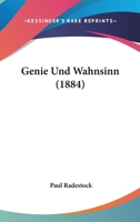 Genie Und Wahnsinn: Eine Psychologische Untersuchung 1016961421 Book Cover
