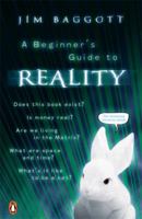 A Beginner's Guide to Reality: Exploring Our Everyday Adventures in Wonderland 193364804X Book Cover