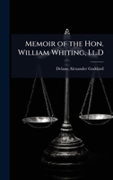 Memoir of the Hon. William Whiting, LL.D. 1023991543 Book Cover