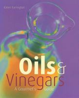 Oils & Vinegars: A Gourmet's Guide 1858688566 Book Cover