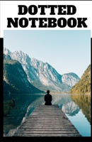 Dotted Notebook: Dot grid - Journal - Notes - Drawings - Ideas - List - Table - Calligraphy - Organization - Notebook - Planning - Creative Arts - Notebook - Book - Writing - Apprenticeship - Entrepre 1671068203 Book Cover