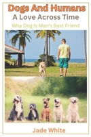 Dogs And Humans: A Love Across Time B0DWYS6WHW Book Cover