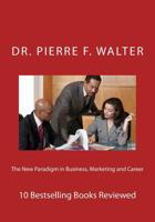 The New Paradigm in Business, Marketing and Career: 10 Bestselling Books Reviewed 1468145126 Book Cover