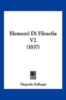 Elementi Di Filosofia V2 (1837) 116008808X Book Cover