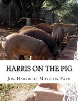 Harris on the Pig: Practical Hints for the Pig Farmer 1558219781 Book Cover