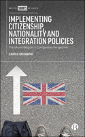Implementing Citizenship, Nationality and Integration Policies: The UK and Belgium in Comparative Perspective 1529219884 Book Cover