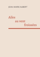 Ailes au vent froissées (French Edition) 2322640123 Book Cover