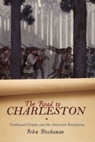 The Road to Charleston: Nathanael Greene and the American Revolution 0813947545 Book Cover