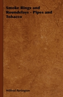 Smoke Rings and Roundelays - Pipes and Tobacco 1406799564 Book Cover
