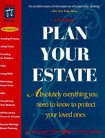 Plan Your Estate : Absolutely Everything You Need to Know to Protect Your Loved Ones