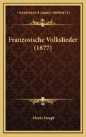 Franzosische Volkslieder (1877) 3743362007 Book Cover