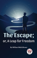 The Escape; Or, A Leap For Freedom B0CB4P7NDX Book Cover