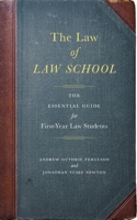 The Law of Law School: The Essential Guide for First-Year Law Students 1479801623 Book Cover