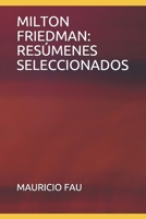 Milton Friedman: Res�menes Seleccionados B08VYR28KW Book Cover