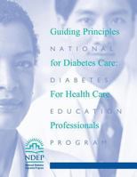Guiding Principles for Diabetes Care: For Health Care Professionals 1478240326 Book Cover