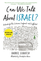 Can We Talk About Israel? (Revised and Updated): A Guide for the Curious, Confused, and Conflicted 1639738673 Book Cover