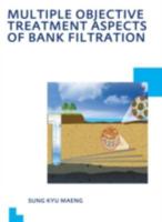 Multiple Objective Treatment Aspects of Bank Filtration 0415615771 Book Cover