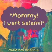 Mommy! I want Salami! B08LNBH78W Book Cover