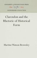 Clarendon and the Rhetoric of Historical Form 0812279883 Book Cover