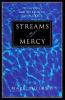 Streams of Mercy: Receiving and Reflecting God's Grace 0892839988 Book Cover