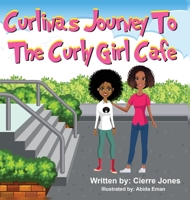 Curlinas Journey To The Curly Girl Cafe 0578735776 Book Cover