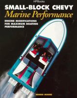 Small-Block Chevy Marine Performance: Engine Modifications for Maximum Boating Performance 1557883173 Book Cover