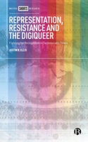 Representation, Resistance and the Digiqueer: Fighting for Recognition in Technocratic Times 1529228719 Book Cover