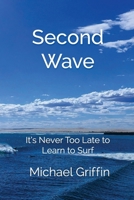 Second Wave: It’s Never Too Late to Learn to Surf B0H7M5VHST Book Cover