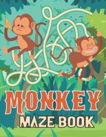 Monkey Maze Book: A Fantastic Brain Games Fun Maze Book Includes Instructions And Solutions B096HSLKWY Book Cover