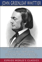 The Writings of John Greenleaf Whittier: Old Portraits and Modern Sketches: Personal Sketches and Tributes: Historical Papers 1034688219 Book Cover