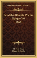 Le Maha-Bharata Poeme Epique V6 (1866) 1160163278 Book Cover