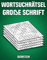 Wortsuchrätsel Große Schrift: 200 Wortsuchrätsel mit Lösungen - Großdruck (Band 1) (German Edition) B088SZS5PG Book Cover