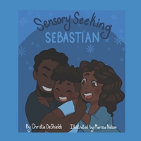 Sensory Seeking Sebastian B08VCH8XRS Book Cover