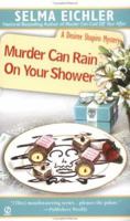 Murder Can Rain on Your Shower (Desiree Shapiro Mysteries (Paperback)) 0451208234 Book Cover
