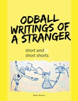 Oddball Writings Of A Stranger B0FWW11V8Y Book Cover