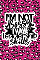 I'm Not Bossy I Have Leadership Skills: Pink Leopard Print Sassy Mom Journal / Snarky Notebook 1677382929 Book Cover