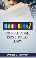 Bible Kids (01): 120 Bible Verses Kids Should Learn B096CQR8MB Book Cover