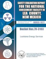 Safety Evaluation Report for the National Enrichment Facility in Lea County, New Mexico 1500140821 Book Cover