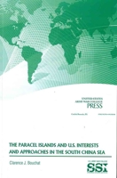 Paracel Islands and U.S. Interests and Approaches in the South China Sea 1584876239 Book Cover