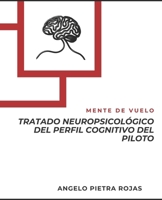 Mente en vuelo: Tratado Neuropsicológico del perfil cognitivo del piloto (Spanish Edition) B0F5QN8XTN Book Cover